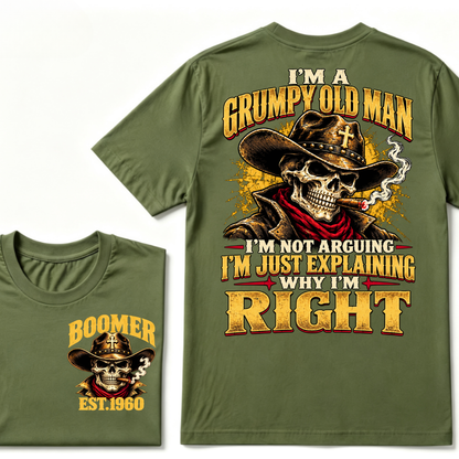 I'M A GRUMPY OLD MAN I'M NOT ARGUING I'M JUST EXPLAINING WHY I'M RIGHT EST.Year  Graphic T-Shirt