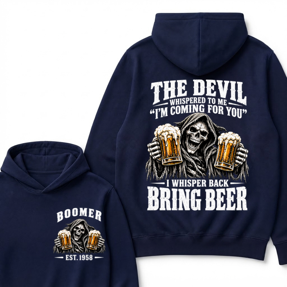 EST.Year The Devil Whispered To Me I'm Coming For You I Whisper Back Bring Beer Grim Reaper Hoodie