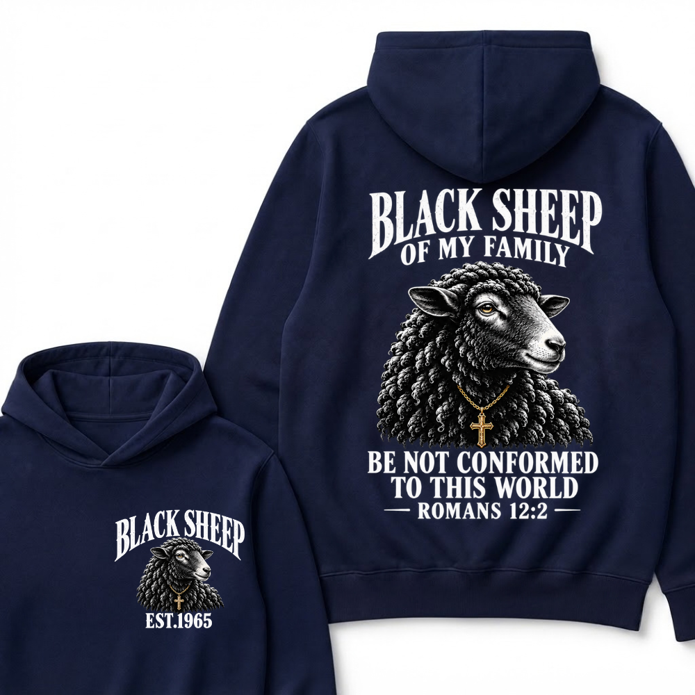 Black Sheep Of My Family Be Not Conformed To This World Romans 12:2 EST.Year Christian Sheep Hoodie