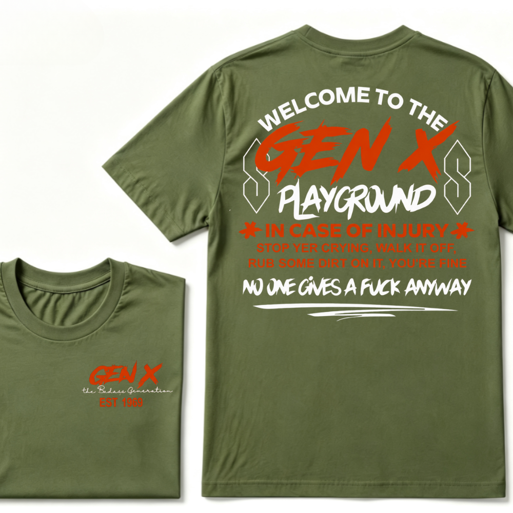 Welcome To The Gen X Playground In Case Of Injury Stop Yer Crying EST.Year Generation X Graphic T-Shirt