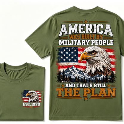 America Was Built By Military People And That's Still The Plan EST.Year Eagle American Flag T-Shirt