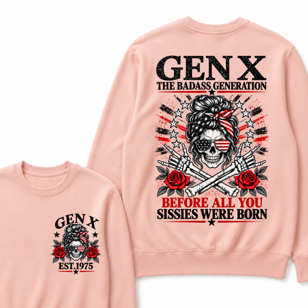 Gen X EST.Year The Badass Generation Before All You Sissies Were Born Messy Bun Skull Patriotic Sweatshirt