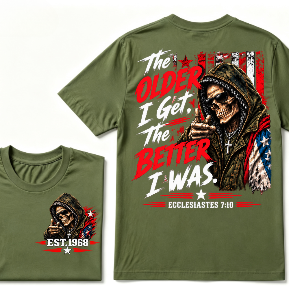 The Older I Get The Better I Was Ecclesiastes 7:10 EST.Year Skull American Flag Hooded Skeleton Print T-Shirt