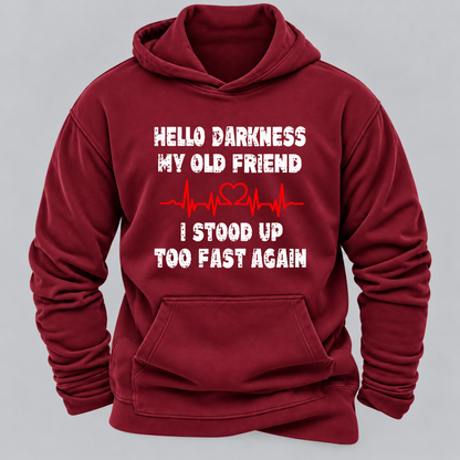 Hello Darkness My Old Friend I Stood Up Too Fast Again Funny Heartbeat Graphic Hoodie