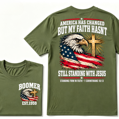 America Has Changed But My Faith Hasnt Still Standing With Jesus STANDING FIRM IN FAITH・1 CORINTHIANS 16:1 EST.Year Tee