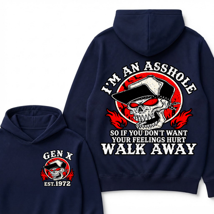 Gen X I'm An Asshole So If You Don't Want Your Feelings Hurt Walk Away Hoodie