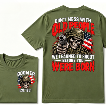 Don't Mess With Old People We Learned To Shoot Before You Were Born EST.Year Veteran Skull American Flag T-Shirt