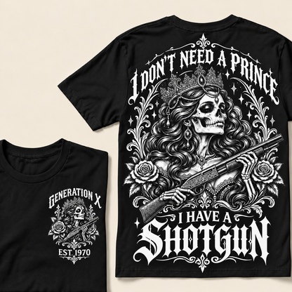 "I Don't Need A Prince I Have A Shotgun" T-Shirt, Funny Gen X Sarcastic Tee, Gothic Skull Crown Gift for Her, Western Gun Shirt