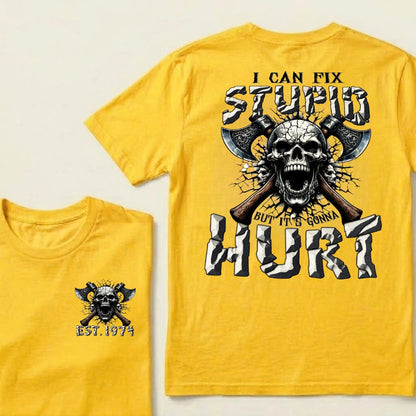 Custom Birth Year I Can Fix Stupid But It's Gonna Hurt T-Shirt – Vintage Skull & Crossed Axes Graphic Tee, Personalized EST. Year, Funny Men's Shirt