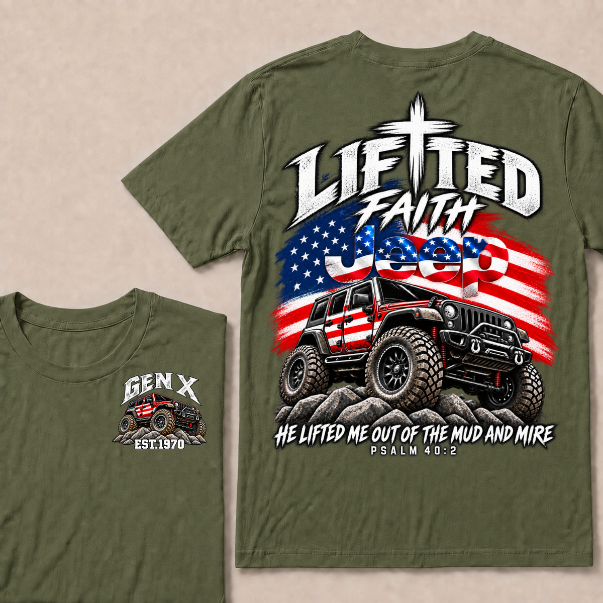 Custom Genx Year Lifted Faith Jeep He Lifted Me Out Of The Mud And Mire Psalm 40:2 T-Shirts