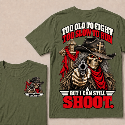 Too Old To Fight Too Slow To Run But I Can Still Shoot Cowboy Skull American Flag T-Shirt EST.Year