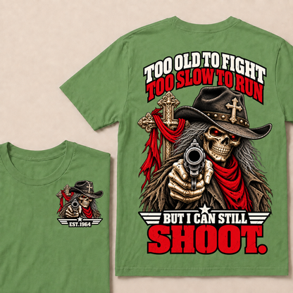 Too Old To Fight Too Slow To Run But I Can Still Shoot Cowboy Skull American Flag T-Shirt EST.Year