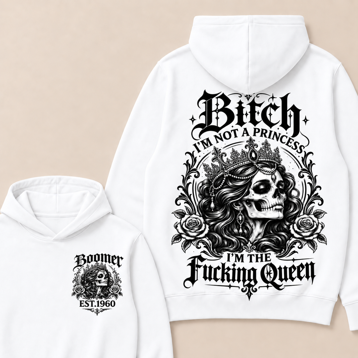 Bitch I'M NOT A PRINCESS I'M THE Fucking Queen Custom Boomer EST.Year Hoodie