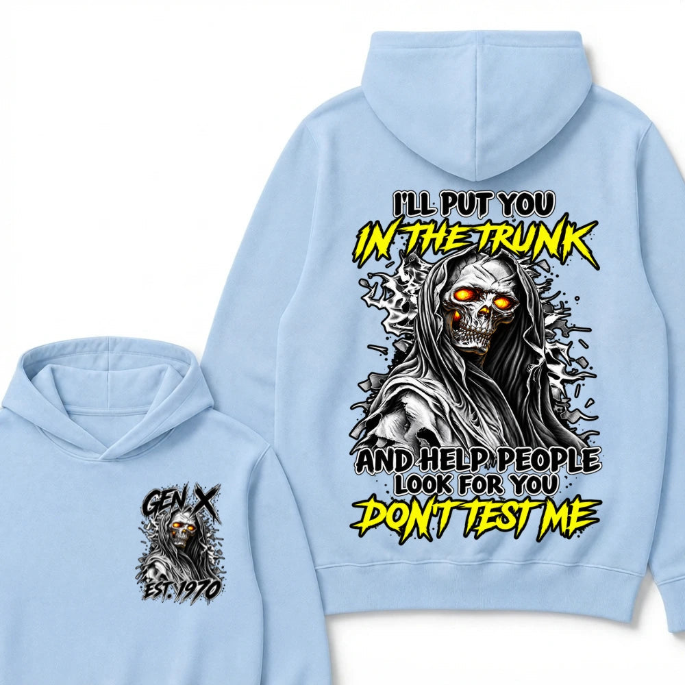 Custom Your Year I'll Put You In The Trunk And Help People Look For You Don't Test Me Hoodie