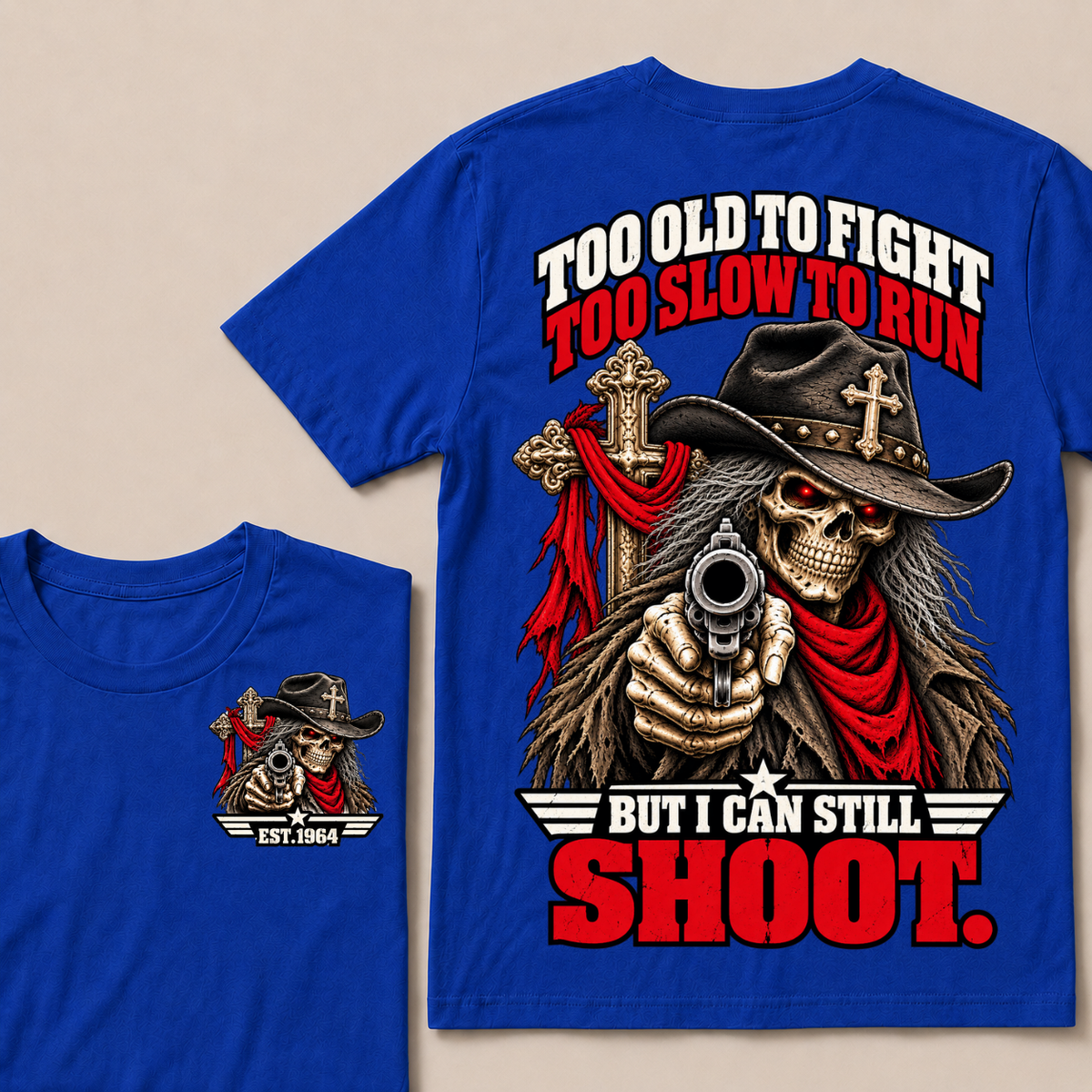 Too Old To Fight Too Slow To Run But I Can Still Shoot Cowboy Skull American Flag T-Shirt EST.Year