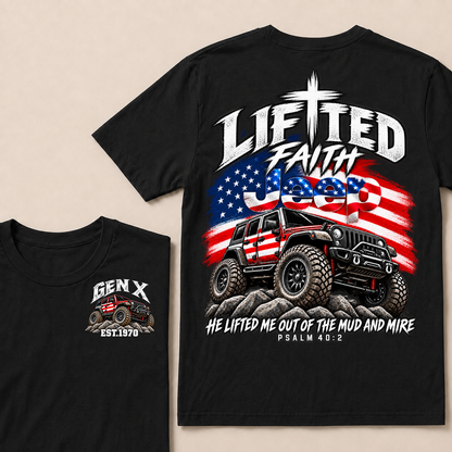 Custom Genx Year Lifted Faith Jeep He Lifted Me Out Of The Mud And Mire Psalm 40:2 T-Shirts