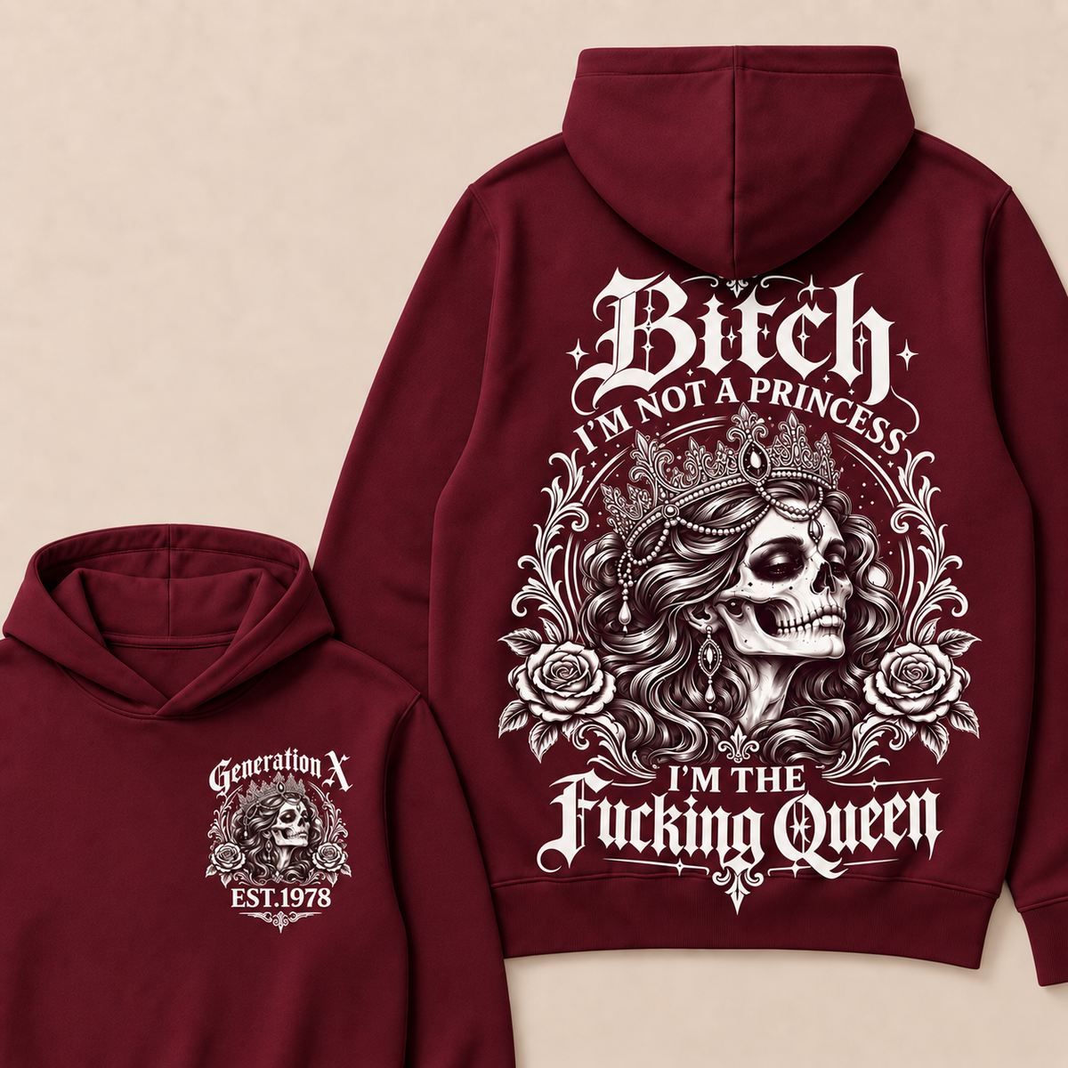 Bitch I'M NOT A PRINCESS I'M THE Fucking Queen EST.Year Hoodie