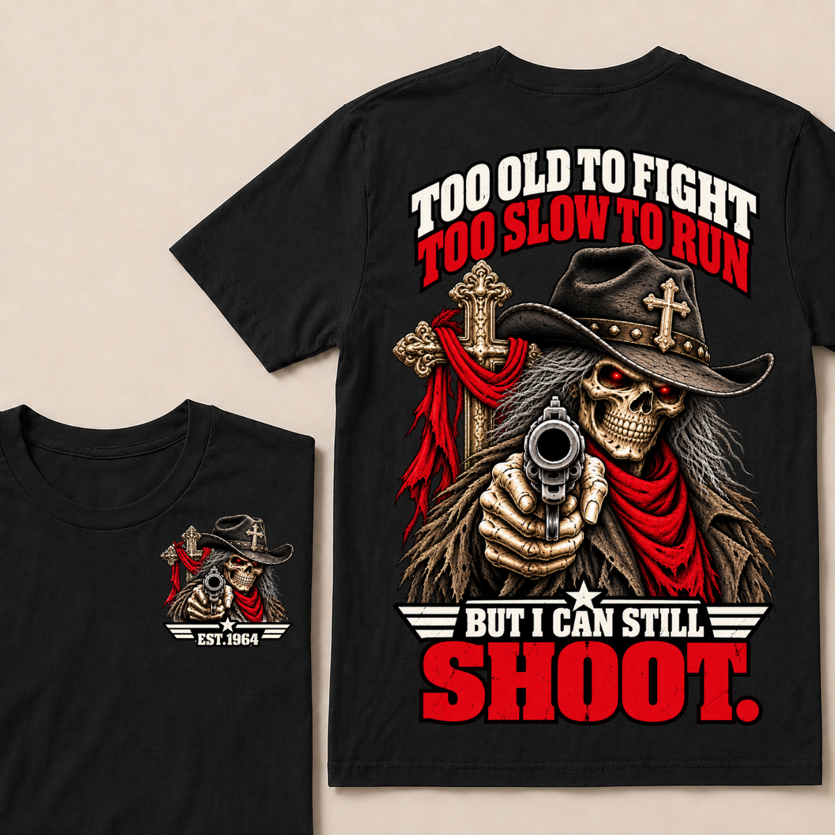 Too Old To Fight Too Slow To Run But I Can Still Shoot Cowboy Skull American Flag T-Shirt EST.Year
