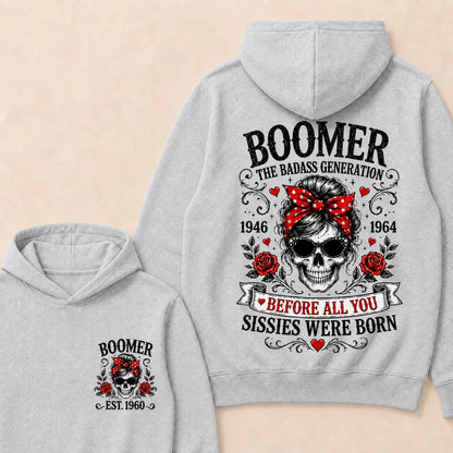 Custom Est.Year Boomer The Badass Generation 1946 1964 Before All You Sissies Were Born Hoodie