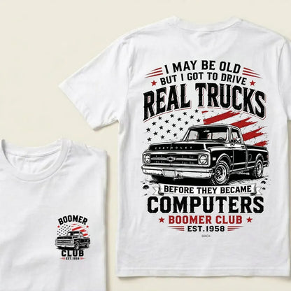 Custom EST.Year I May Be Old But I Got To Drive Real Trucks Chevy T-Shirt