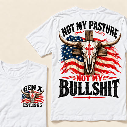 "Not My Pasture Not My Bullsh*t" T-Shirt, Funny Gen X Western Tee, American Flag Cross Bull Skull Gift, Sarcastic Country Shirt