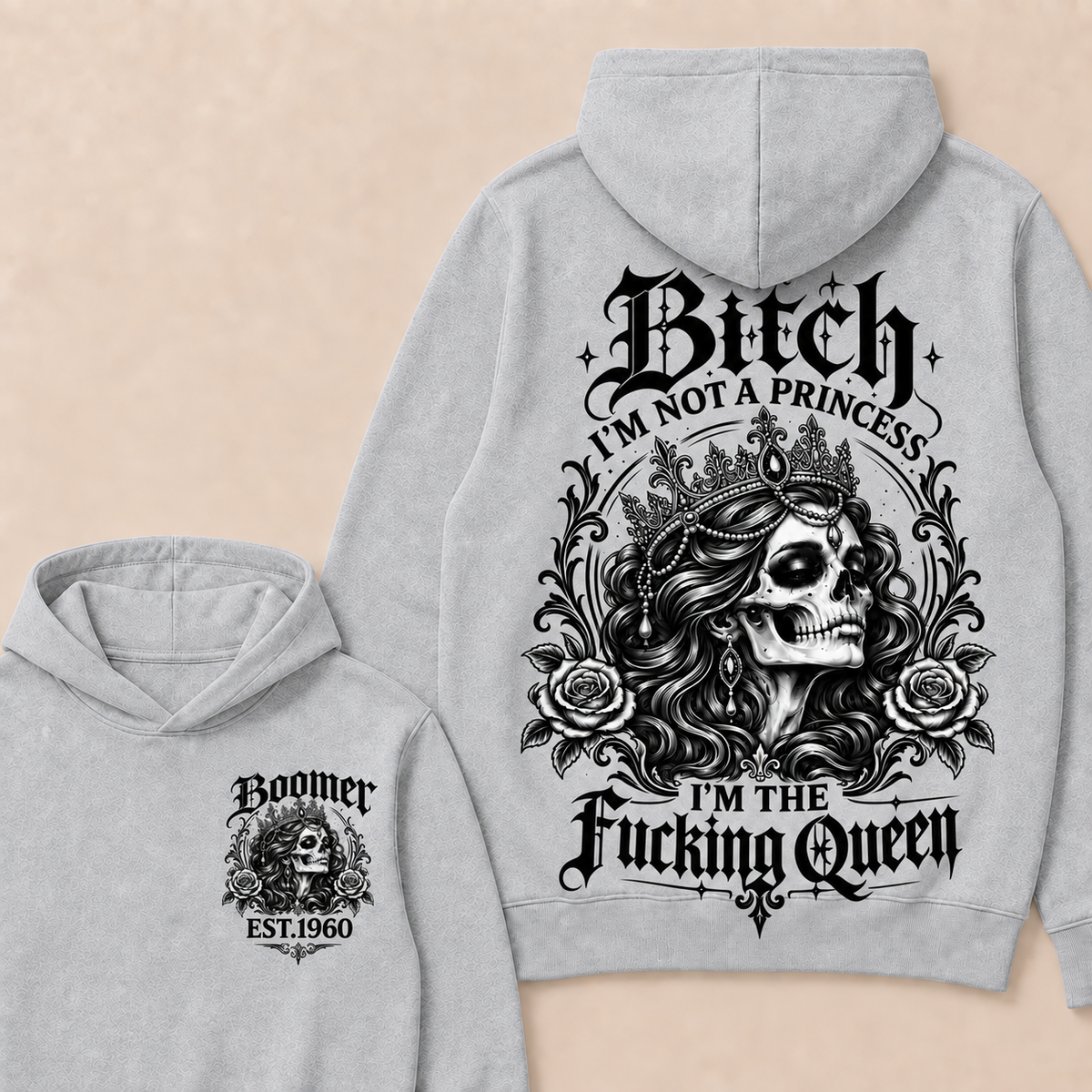 Bitch I'M NOT A PRINCESS I'M THE Fucking Queen Custom Boomer EST.Year Hoodie
