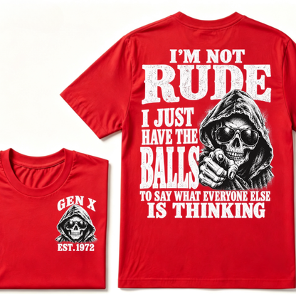 Gen X EST. Year I'm Not Rude I Just Have The Balls To Say What Everyone Else Is Thinking T-Shirt