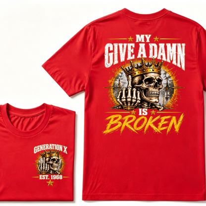 Custom EST.Year My Give A Damn Is Broken Sarcastic Graphic T-Shirt