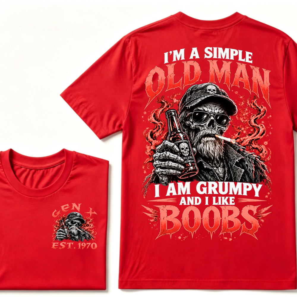 I'm A Simple Old Man I Am Grumpy And I Like BOOBS Gen X EAT.Year Funny Skeleton Double Sided Graphic T-Shirt