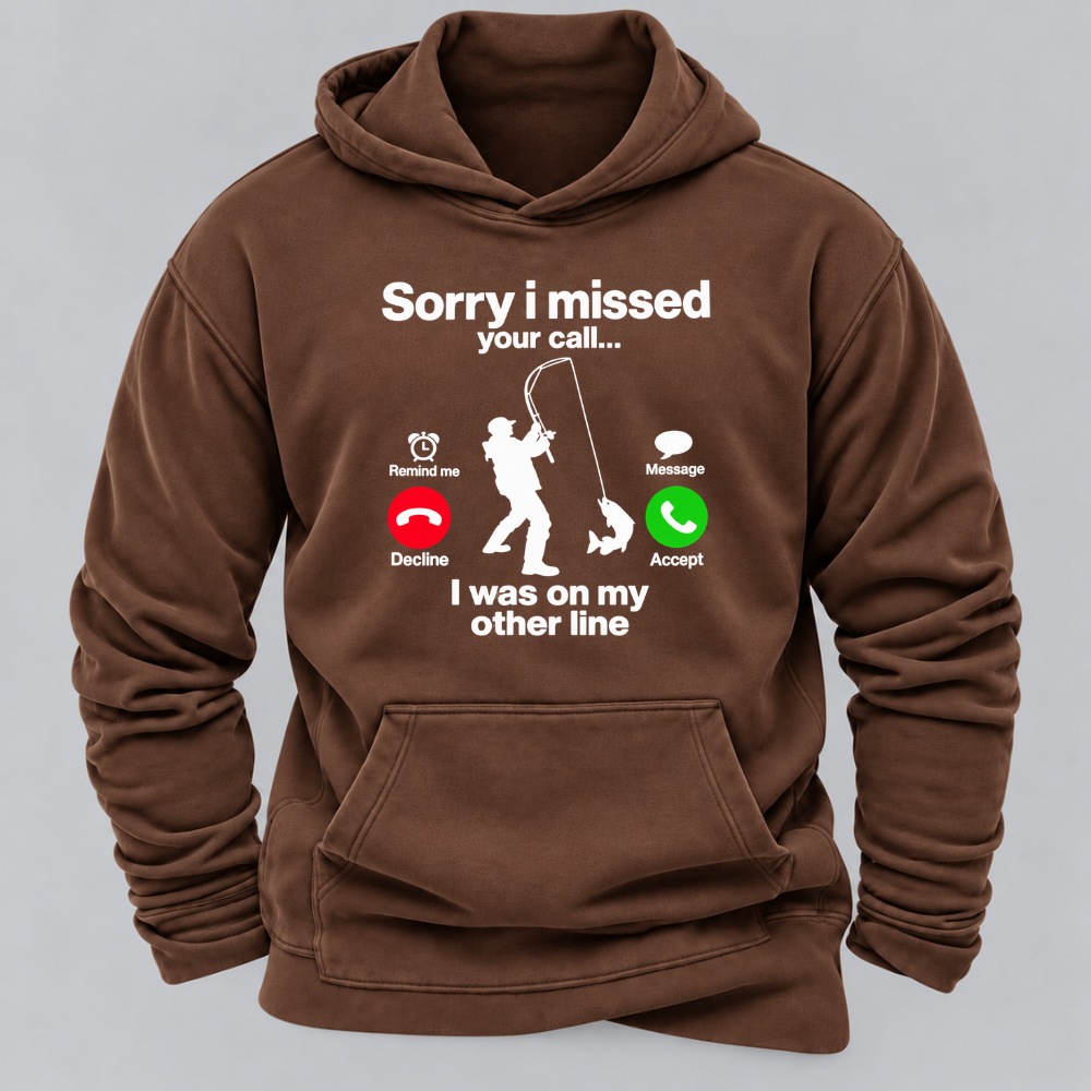 Sorry I Missed Your Call I Was On My Other Line Funny Fishing Graphic Hoodie