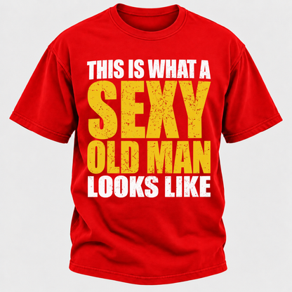 This Is What A Sexy Old Man Looks Like Vintage Distressed Graphic T-Shirt