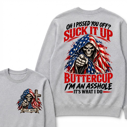 EST.Year Oh I Pissed You Off? Suck It Up Buttercup I'm An Asshole It's What I Do EST.Year American Flag Skull Sweatshirt