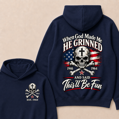 When God Made Me  He Grinned  1946 — 1964  And Said  This’ll Be Fun  Est. Year Hoodie