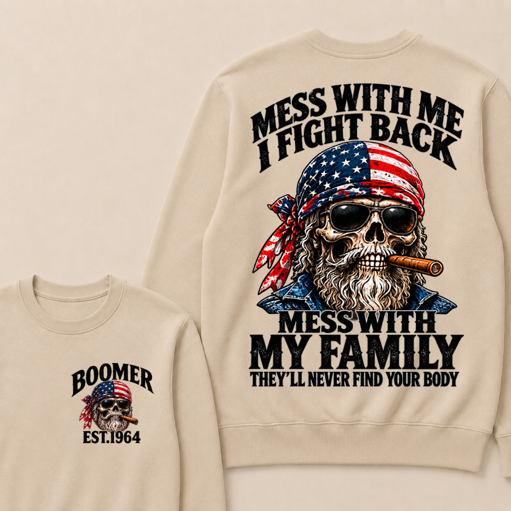 Mess With Me I Fight Back Mess With My Family EST.Year  Skull Vintage Sweatshirt