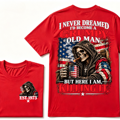 I Never Dreamed I’d Become A Grumpy Old Man But Here I Am Killing It EST.Year Patriotic Vintage Graphic Tee