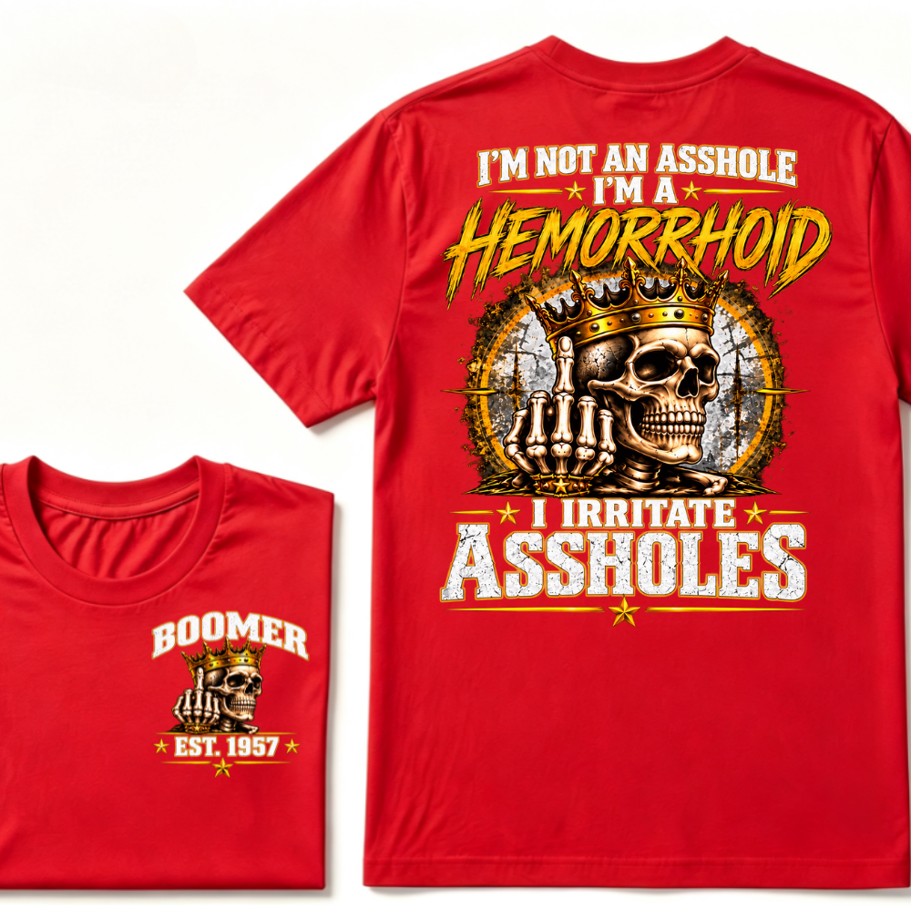 I'm Not An Asshole I'm A Hemorrhoid I Irritate Assholes Custom EST. Year Vintage Graphic T-Shirt