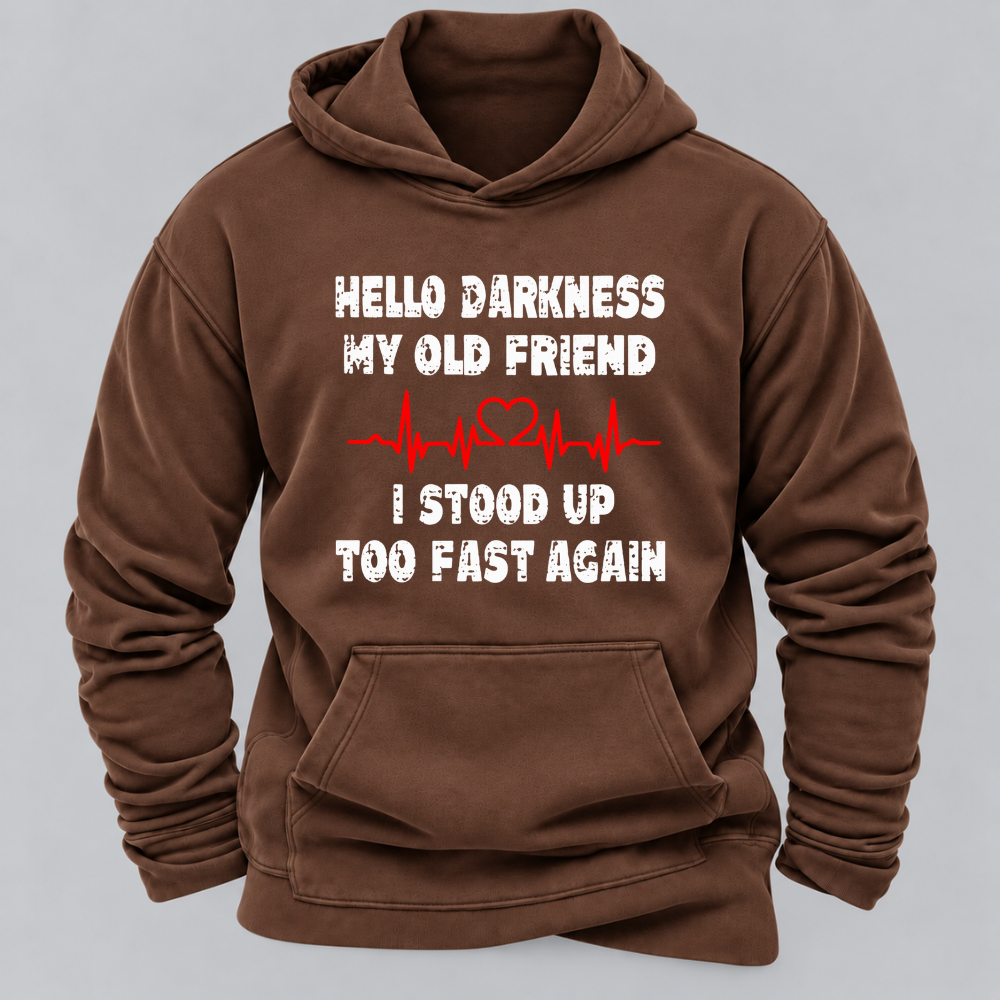 Hello Darkness My Old Friend I Stood Up Too Fast Again Funny Heartbeat Graphic Hoodie