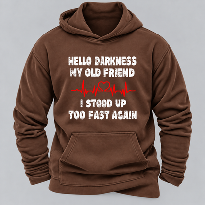 Hello Darkness My Old Friend I Stood Up Too Fast Again Funny Heartbeat Graphic Hoodie