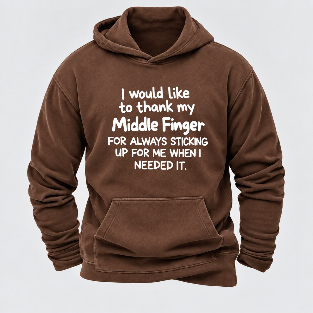 I Would Like To Thank My Middle Finger For Always Sticking Up For Me When I Needed It Funny Sarcastic Hoodie