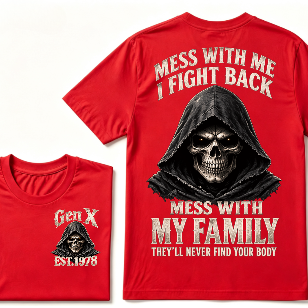 Gen X EST.Year Reaper Skull Mess With Me I Fight Back Mess With My Family Graphic T-Shirt