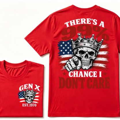 There's A 99% Chance I Don't Care Gen X EST.Year Crown Skull  Patriotic Vintage Graphic Tee