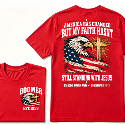 America Has Changed But My Faith Hasnt Still Standing With Jesus STANDING FIRM IN FAITH・1 CORINTHIANS 16:1 EST.Year Tee