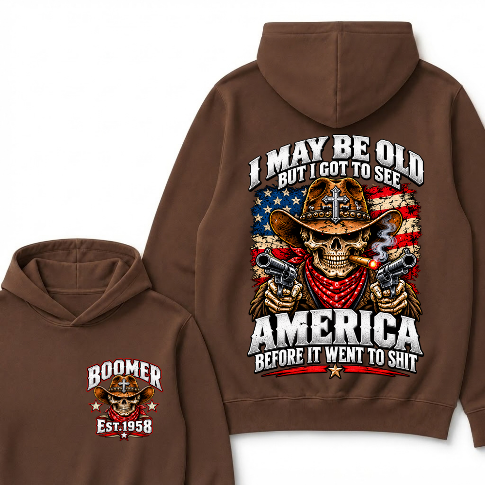 EST.Year I May Be Old But I Got To See America Before It Went To Shit Cowboy Skull America Patriotic Hoodie