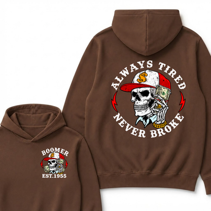 Custom Boomer Est Year Always Tired  Never Broke Hoodie