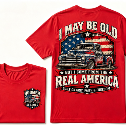 I May Be Old But I Come From The Real America Built On Grit Faith & Freedom EST.Year Vintage Graphic Tee