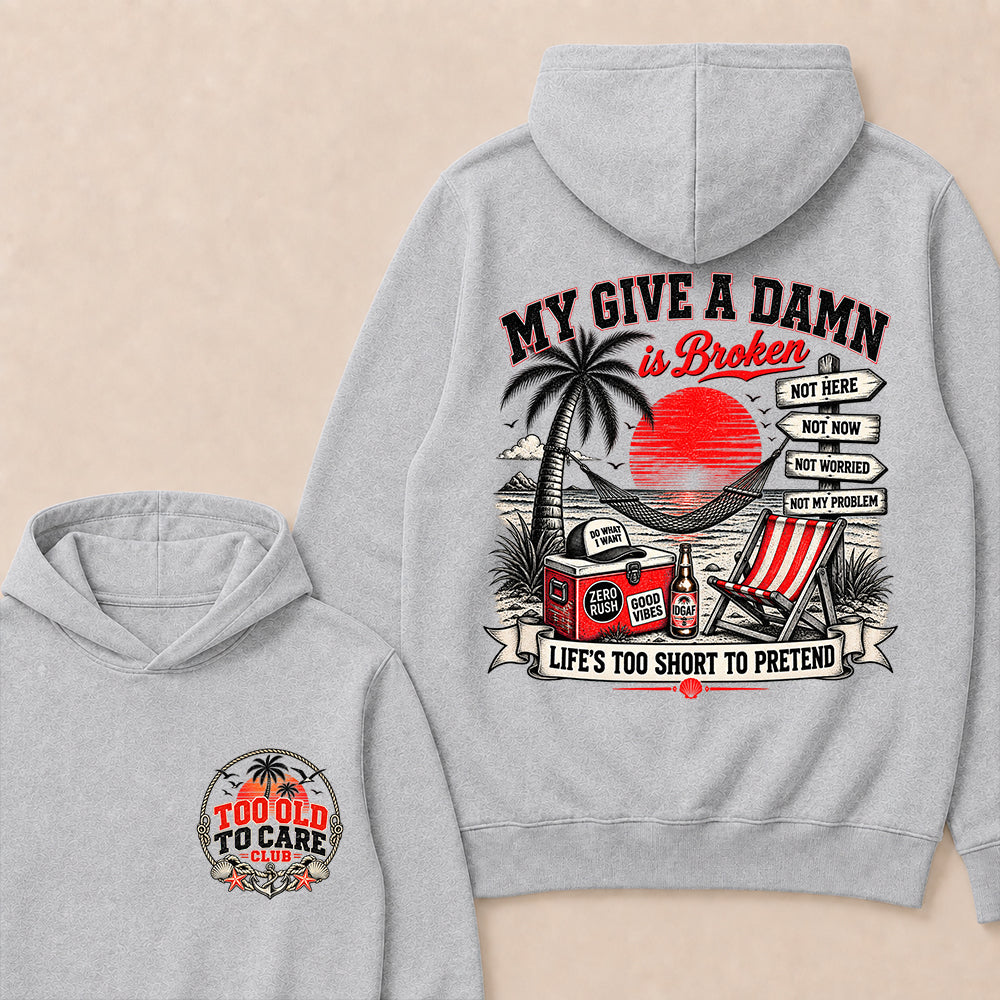 My Give A Damn Is Broken Hoodie, Too Old To Care Club Hooded Sweatshirt, Retro Beach Sunset Graphic Pullover, Funny Sarcastic Vacation Hoodie