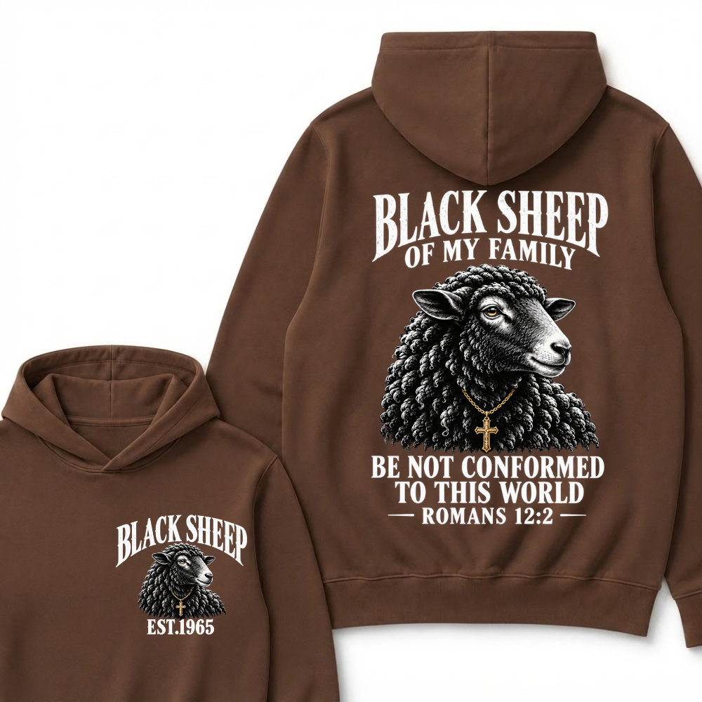 Black Sheep Of My Family Be Not Conformed To This World Romans 12:2 EST.Year Christian Sheep Hoodie