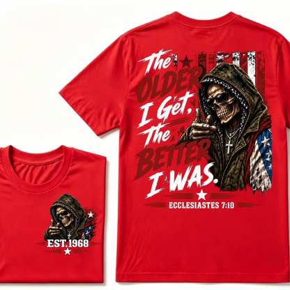 The Older I Get The Better I Was Ecclesiastes 7:10 EST.Year Skull American Flag Hooded Skeleton Print T-Shirt