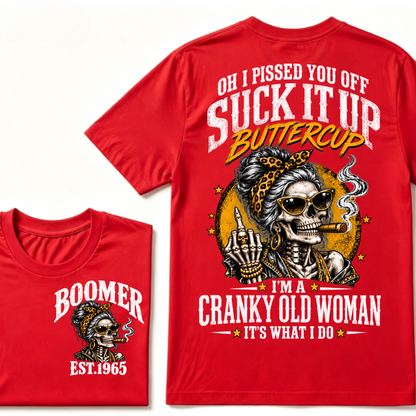 Oh I Pissed You Off Suck It Up Buttercup I'm A Cranky Old Woman EST.Year Vintage lady Cigar Graphic Tee