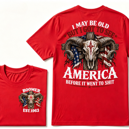 I May Be Old But I Got To See America Before It Went To Shit Ram Skull Custom Est. Year T-Shirt